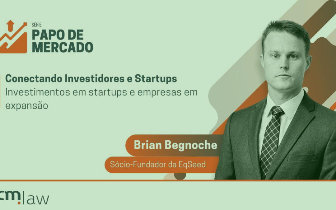 Conectando Investidores e Startups | Fclaw convida Brian Begnoche