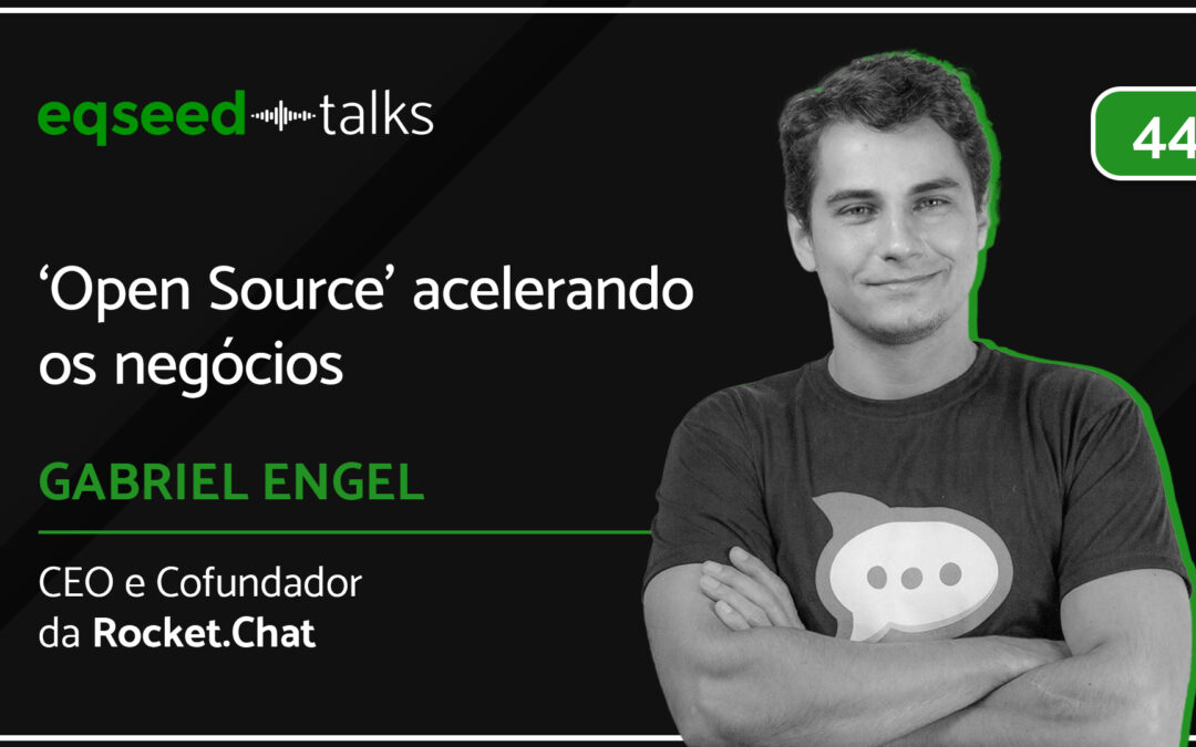 Gabriel Engel, CEO e cofundador da Rocket.Chat | Open Source acelerando os negócios